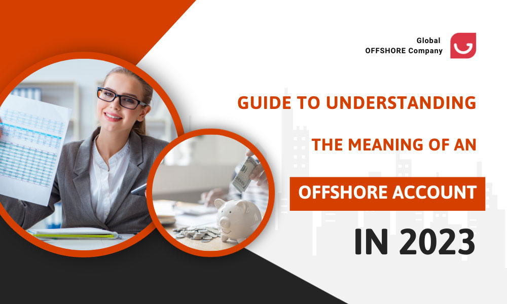 A Guide to Understanding the Meaning of an Offshore Account