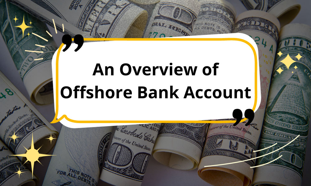 An Overview of Offshore Bank Account