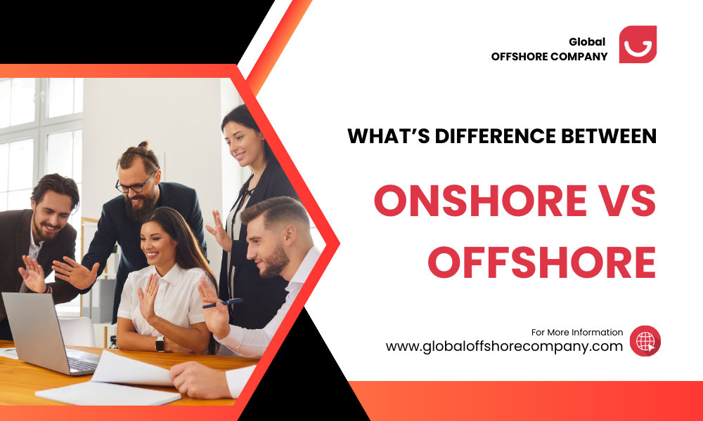 Onshore vs Offshore: What is the difference? - Updated 2023