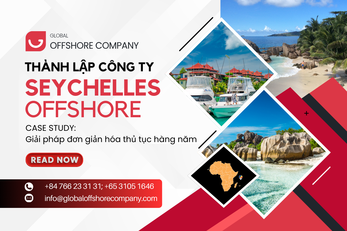 Case Study: Thành Lập Công Ty Seychelles offshore - Đơn giản hóa thủ tục hàng năm